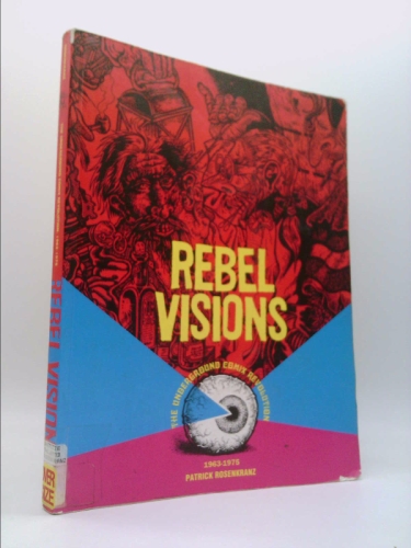 Rebel Visions: The Underground Comix Revolution, 1963-1975