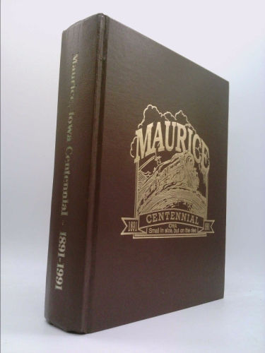 Maurice, Iowa Centennial - 1891 - 1991