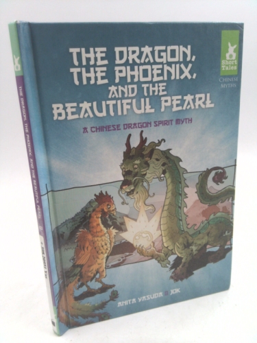 The Dragon, the Phoenix, and the Beautiful Pearl: A Chinese Dragon Spirit Myth