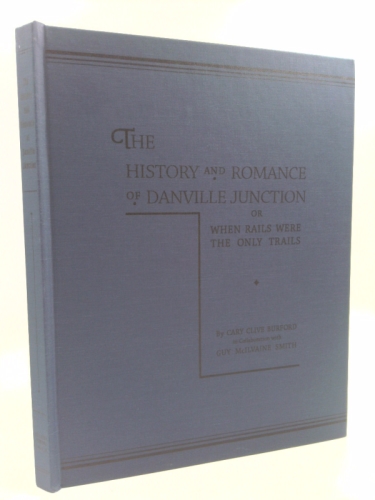 The History and Romance of Danville Junction (or When Rails Were the Only Trails)