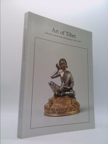 Art of Tibet: Selected Articles from Orientations 1981-1997