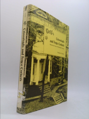 Crossroads and fence corners: Historical lore of Fairfield County