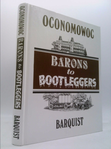 Oconomowoc, Barons to Bootleggers