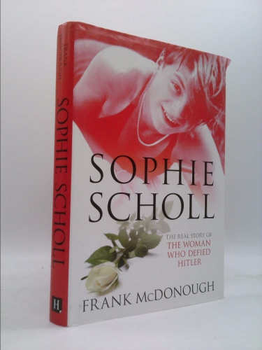 Sophie Scholl: The Real Story of the Woman who Defied Hitler