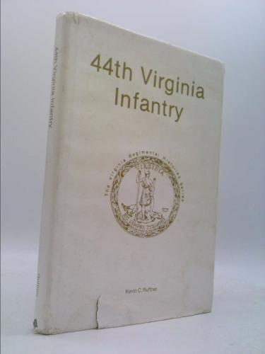Forty Fourth Virginia Infantry (The Virginia regimental histories series)