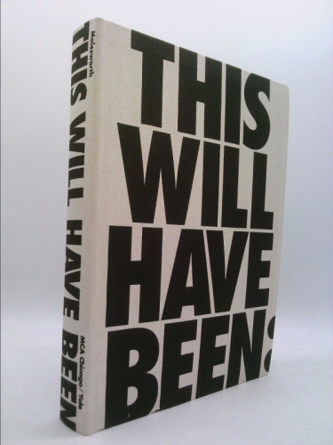This Will Have Been: Art, Love, and Politics in the 1980s