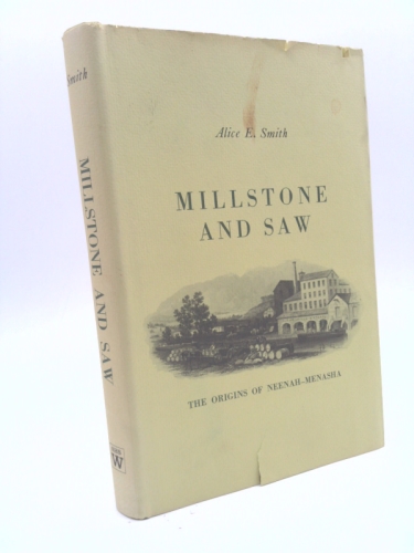 Millstone and Saw: The Origins of Neenah-Menasha