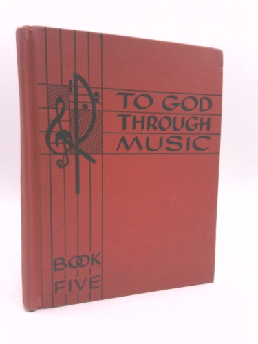 To God Through Music Catholic School Music Course Children's Book Five