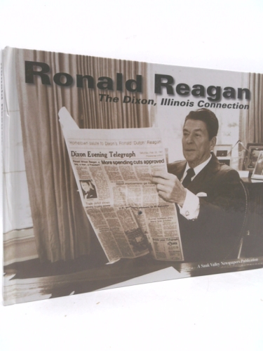 Ronald Reagan, the Dixon, Illinois Connection