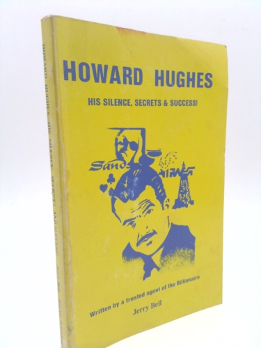 Howard Hughes: His Silence Secrets and Success