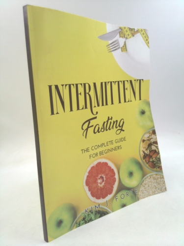 Intermittent Fasting: The complete guide for beginners