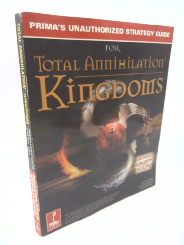 Total Annihilation Kingdoms: Prima's Unauthorized Strategy Guide