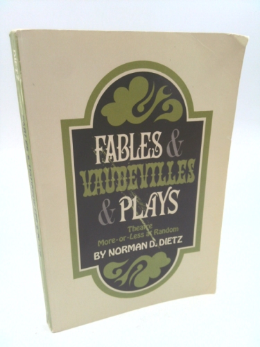 Fables & Vaudevilles & Plays: Theatre More-or-Less at Random