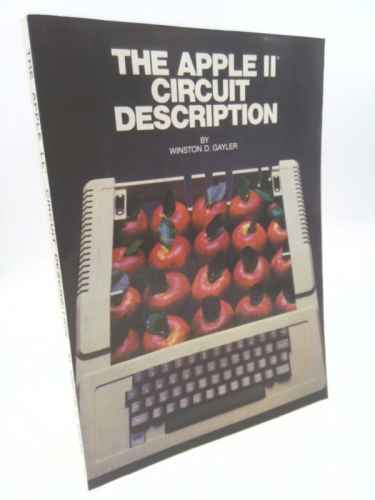 The Apple II circuit description (1st Ed) by Gayler, Winston
