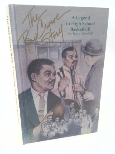 The Ray Crowe Story: A Legend in High School Basketball