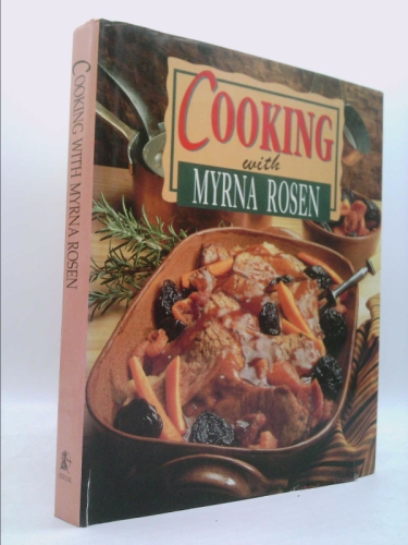 Cooking with Myrna Rosen by Myrna Rosen
