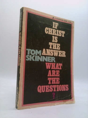 If Christ Is the Answer, What Are the Questions?