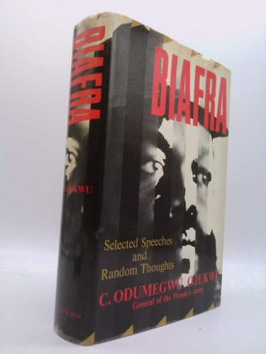 Biafra. (1st Ed) by C. Odumegwu – General of the People’s Army Ojukwu