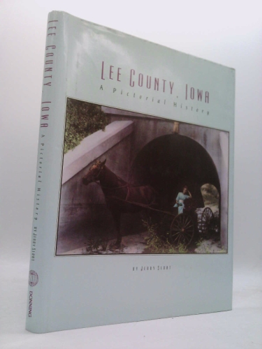 Lee County, Iowa: A Pictorial History
