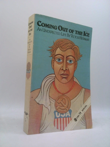 Coming Out of the Ice: An Unexpected Life