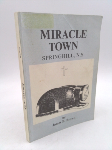 Miracle Town: Springhill, Nova Scotia