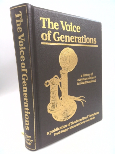 VOICE OF GENERATIONS, THE: A History of Communications in Newfoundland