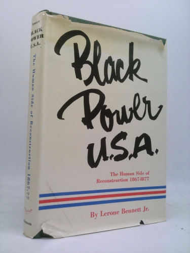 Black Power U.S.A.: The Human Side of Reconstruction, 1867-1877
