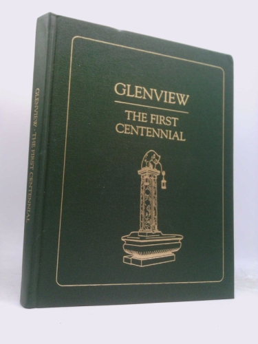 Glenview: The First Centennial