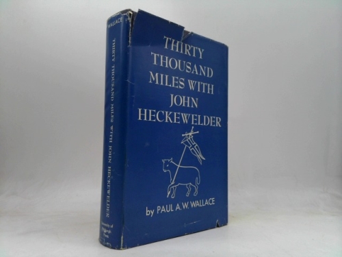 Thirty Thousand Miles With John Heckewelder (The Great Pennsylvania Frontier Series)