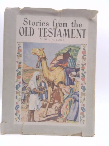 STORIES FROM THE OLD TESTAMENT By VIOLA R LOWE Samuel Lowe Co HC 1944