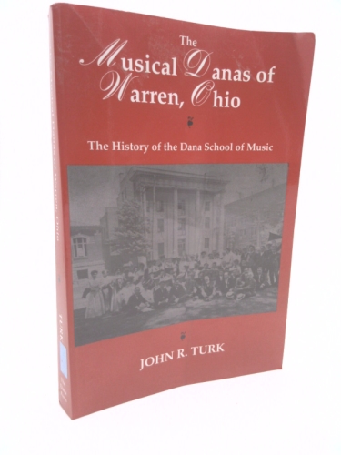 The musical Danas of Warren, Ohio: A history of the Dana School of Music