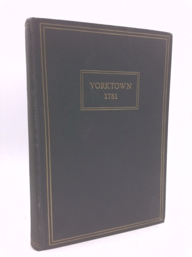 The Virginia campaign and the blockade and siege of Yorktown, 1781 including: A brief narrative of the French participation in the revolution prior to the Southern campaign