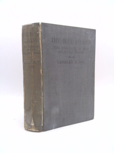 THE BLUE RIBAND: THE ROMANCE OF THE ATLANTIC FERRY