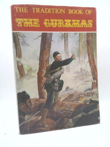 The Tradition Book of the Gurkhas