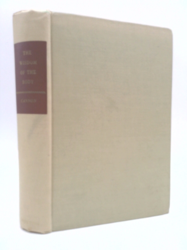 The Wisdom of the Body by Walter B. Cannon