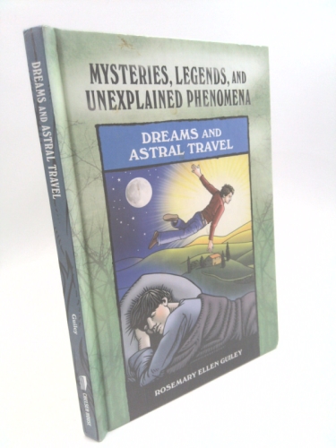 Mysteries, Legends, and Unexplained Phenomena: Dreams and Astral travel