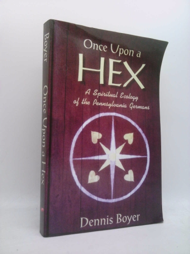 Once upon a Hex: A Spiritual Ecology of the Pennsylvania Germans