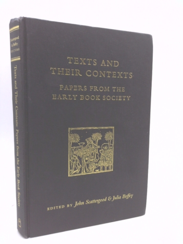 Texts and Their Contexts: Papers from the Early Book Society