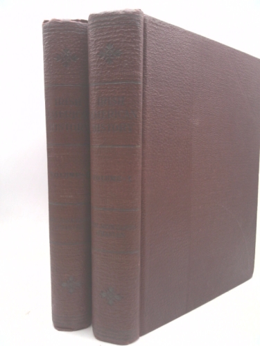 Irish-American History of the United States, Complete in Two Volumes