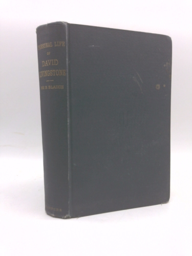 The personal life of David Livingstone : chiefly from his unpublished journals a