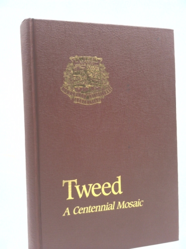Tweed : A Centennial Mosaic