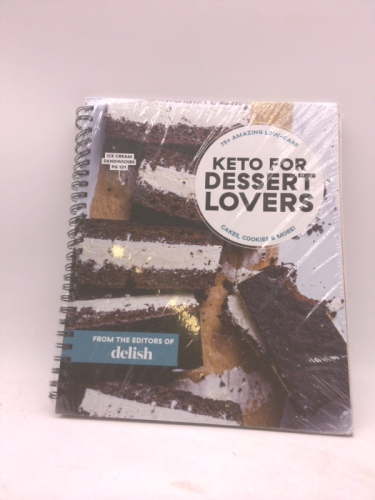 Delish Keto for Dessert Lovers: 75+ Amazing Low-Carb Cakes, Cookies & More!