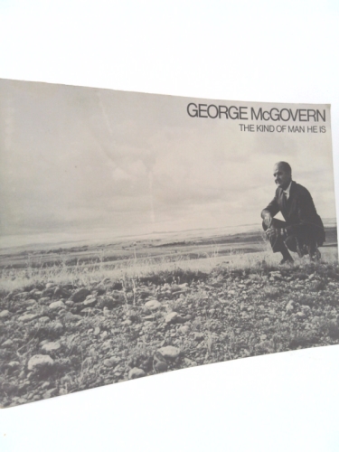 George McGovern: The Kind of Man he is