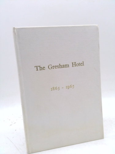 The Gresham Hotel 1865-1965