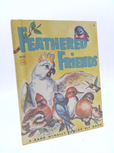 Feathered Friends (A Rand McNally Super Book)