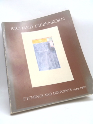 Richard Diebinkorn Etchings and Drypoints 1949-1980