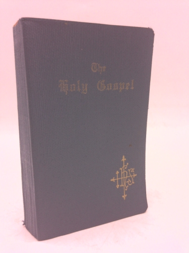 The Holy Gospel of Our Lord and Savior Jesus Christ
