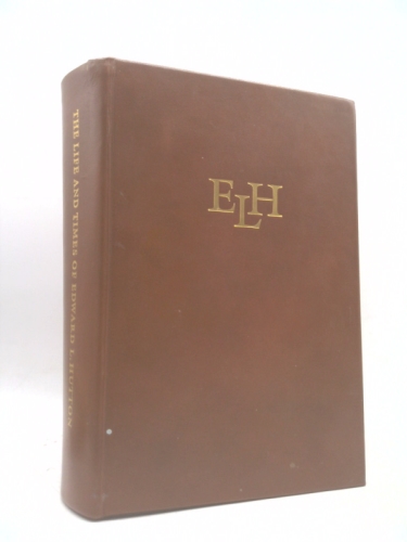 The Life and Times of Edward L. Hutton