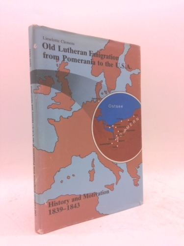 Old Lutheran emigration from Pomerania to the U.S.A: History and motivation, 1839-1843
