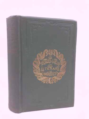 The Speaker's Garland and Literary Bouquet. Volume II. Combining 100 Choice Selections, Nos. 5, 6, 7